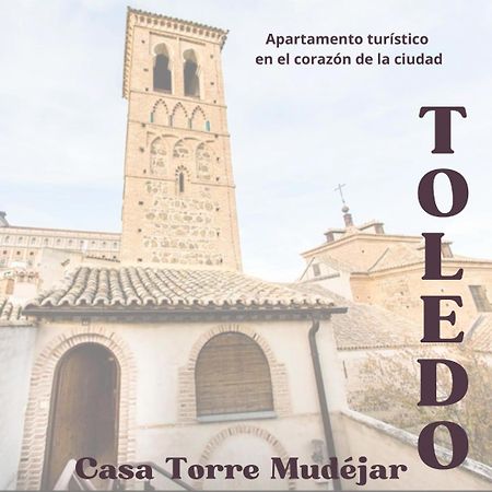 Casa Torre Mudejar Apartamento Toledo Exterior foto